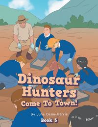 Produktbild: Dinosaur Hunters Come To Town!