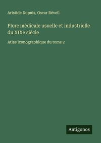 Produktbild: Flore m&eacute;dicale usuelle et industrielle du XIXe si&egrave;cle