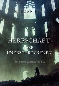 Produktbild: Herrschaft der Unerschrockenen (K&ouml;nige und Zauberer - Band 12)