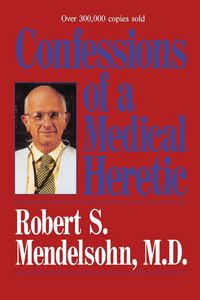 Produktbild: Confessions of a Medical Heretic