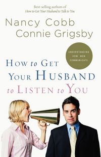Produktbild: How to Get Your Husband to Listen to You