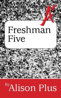 Produktbild: A+ Guide to the Freshman Five (A+ Guides to Writing, #7)