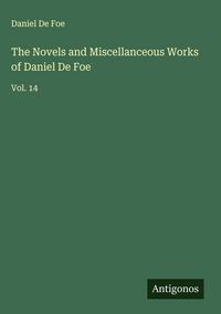 Produktbild: The Novels and Miscellanceous Works of Daniel De Foe
