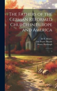 Produktbild: The Fathers of the German Reformed Church in Europe and America