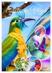 Produktbild: Exotische V&ouml;gel. Zauberhafte Vogelvielfalt mit KI (Wandkalender 2027 DIN A3 hoch), CALVENDO Monatskalender