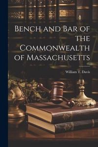 Produktbild: Bench and Bar of the Commonwealth of Massachusetts