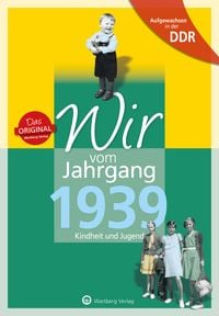 Produktbild: Aufgewachsen in der DDR - Wir vom Jahrgang 1939 - Kindheit und Jugend