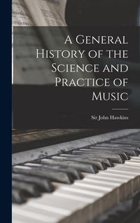 Produktbild: A General History of the Science and Practice of Music