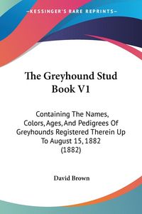 Produktbild: The Greyhound Stud Book V1