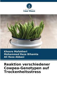 Produktbild: Reaktion verschiedener Cowpea-Genotypen auf Trockenheitsstress