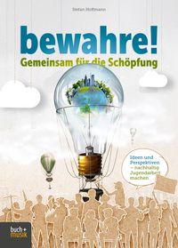 Produktbild: Bewahre! Gemeinsam f&uuml;r die Sch&ouml;pfung