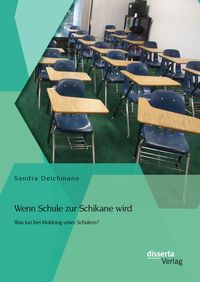 Produktbild: Wenn Schule zur Schikane wird: Was tun bei Mobbing unter Sch&uuml;lern?
