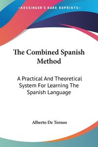 Produktbild: De Tornos, A: Combined Spanish Method