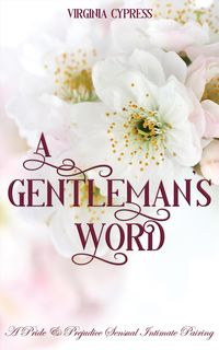 Produktbild: A Gentleman's Word: A Pride and Prejudice Sensual Intimate Pairing