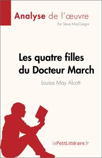 Produktbild: Les quatre filles du Docteur March de Louisa May Alcott (Analyse de l'oeuvre)