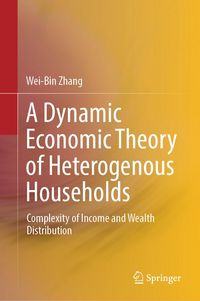 Produktbild: A Dynamic Economic Theory of Heterogenous Households
