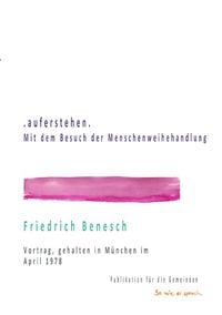 Produktbild: Dr. Friedrich Benesch: Vortr&auml;ge &uuml;ber die Menschenweihehandlung / .auferstehen. Mit dem Besuch der Menschenweihehandlung