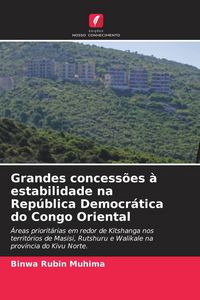 Produktbild: Grandes concess&otilde;es &agrave; estabilidade na Rep&uacute;blica Democr&aacute;tica do Congo Oriental