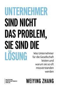 Produktbild: Unternehmer sind nicht das Problem, sie sind die L&ouml;sung