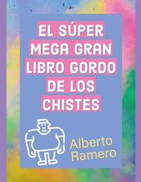 Produktbild: El Super Mega Gran Libro Gordo de los chistes