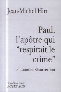 Produktbild: Paul, l'ap&ocirc;tre qui respirait le crime : pulsions et r&eacute;surrection