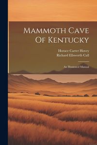 Produktbild: Mammoth Cave Of Kentucky: An Illustrated Manual