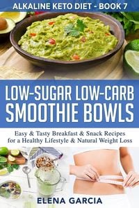 Produktbild: Low-Sugar Low-Carb Smoothie Bowls