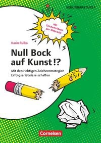 Produktbild: Null Bock auf Kunst!? - Zeichnen - Mit den richtigen Zeichenstrategien Erfolgserlebnisse schaffen
