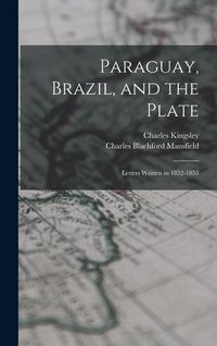 Produktbild: Paraguay, Brazil, and the Plate: Letters Written in 1852-1853