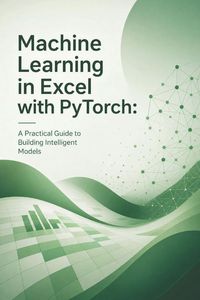 Produktbild: Machine Learning in Excel with PyTorch
