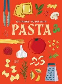 Produktbild: 101 Things to Do with Pasta