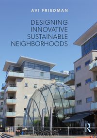 Produktbild: Friedman, A: Designing Innovative Sustainable Neighborhoods