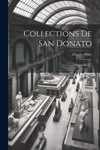 Produktbild: Collections De San Donato: Objets D'art...