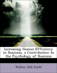 Produktbild: Scott, W: Increasing Human Efficiency in Business, a Contrib