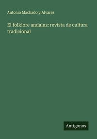 Produktbild: El folklore andaluz: revista de cultura tradicional