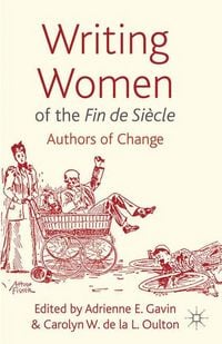 Produktbild: Gavin, A: Writing Women of the Fin de Siecle