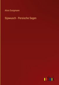 Produktbild: Sijawusch - Persische Sagen