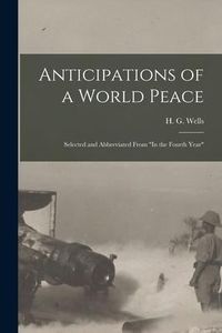 Produktbild: Anticipations of a World Peace; Selected and Abbreviated From "In the Fourth Year"