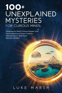 Produktbild: 100+ Unexplained Mysteries for Curious Minds