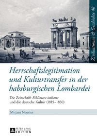 Produktbild: Herrschaftslegitimation und Kulturtransfer in der habsburgischen Lombardei