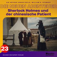 Produktbild: Sherlock Holmes und der chinesische Patient (Die neuen Abenteuer, Folge 23)