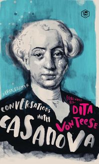 Produktbild: Conversations with Casanova: A Fictional Dialogue Based on Biographical Facts