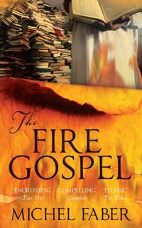 Bild vom Artikel The Fire Gospel vom Autor Michel Faber