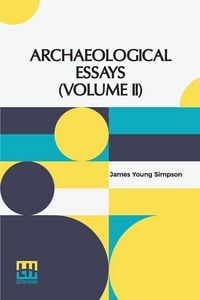 Produktbild: Archaeological Essays (Volume II)