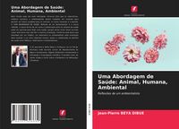 Produktbild: Uma Abordagem de Sa&uacute;de: Animal, Humana, Ambiental