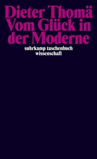 Bild vom Artikel Vom Glück in der Moderne vom Autor Dieter Thomä