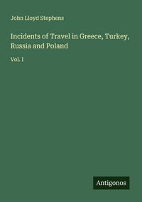 Produktbild: Incidents of Travel in Greece, Turkey, Russia and Poland