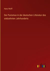 Produktbild: Der Purismus in der deutschen Litteratur des siebzehnten Jahrhunderts