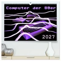 Produktbild: Computer der 80er (hochwertiger Premium Wandkalender 2027 DIN A2 quer), Kunstdruck in Hochglanz