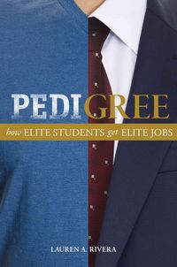 Produktbild: Rivera, L: Pedigree - How Elite Students Get Elite Jobs